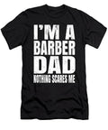 Im a Barber Dad Nothing Scares Me Funny Hair Stylist Product Art Grabitees T-Shirt