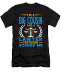 Im a Big Cousin and a Lawyer Nothing Scares Me Dhbubble T-Shirt