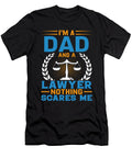 Im a Dad and a Lawyer Nothing Scares Me Dh Bubble T-Shirt