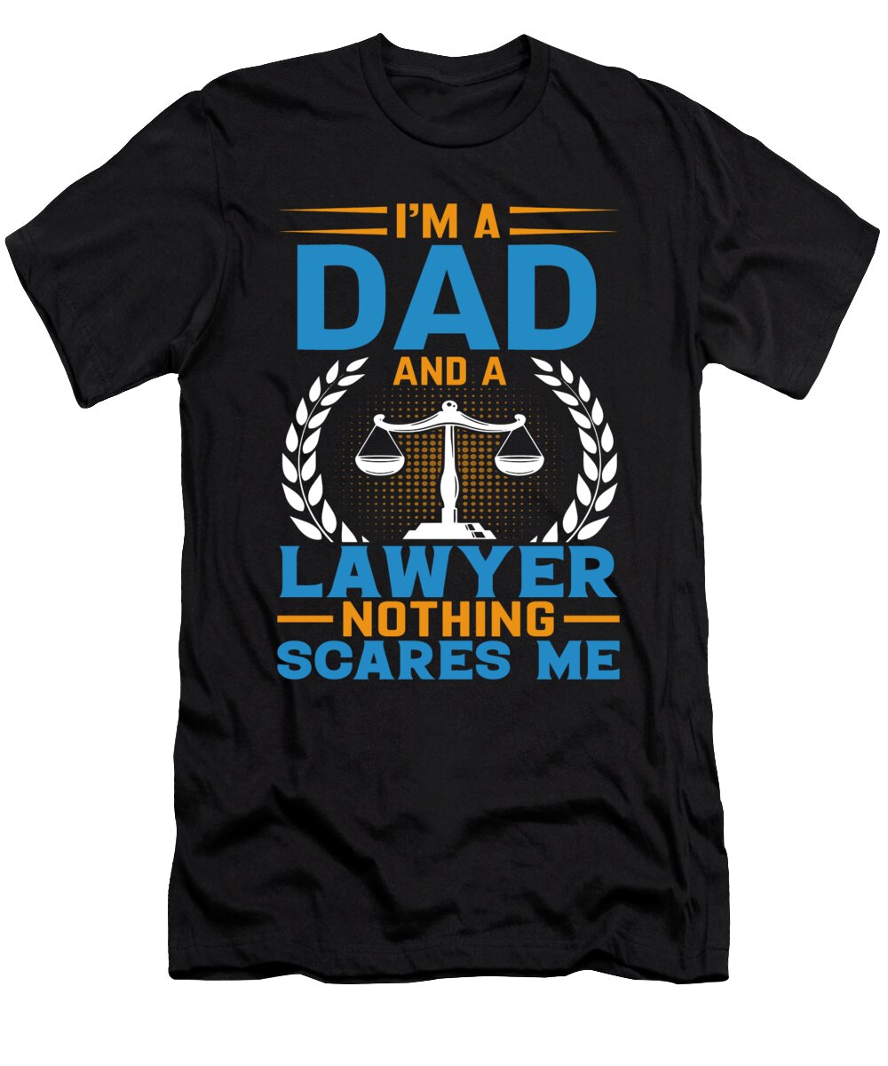 Im a Dad and a Lawyer Nothing Scares Me Dh Bubble T-Shirt