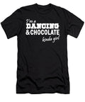 Im a Dancing and Chocolate Kinda Girl Jacob Zelazny T-Shirt