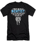 Im a Dentist Dental Teeth Tooth Medical Doc Gift Thomas Larch T-Shirt