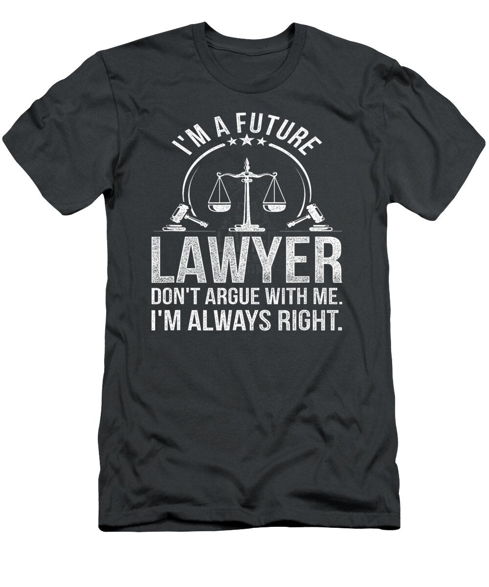 Im a Future Lawyer Apparel Law Student Gift Keyaan Annabe T-Shirt