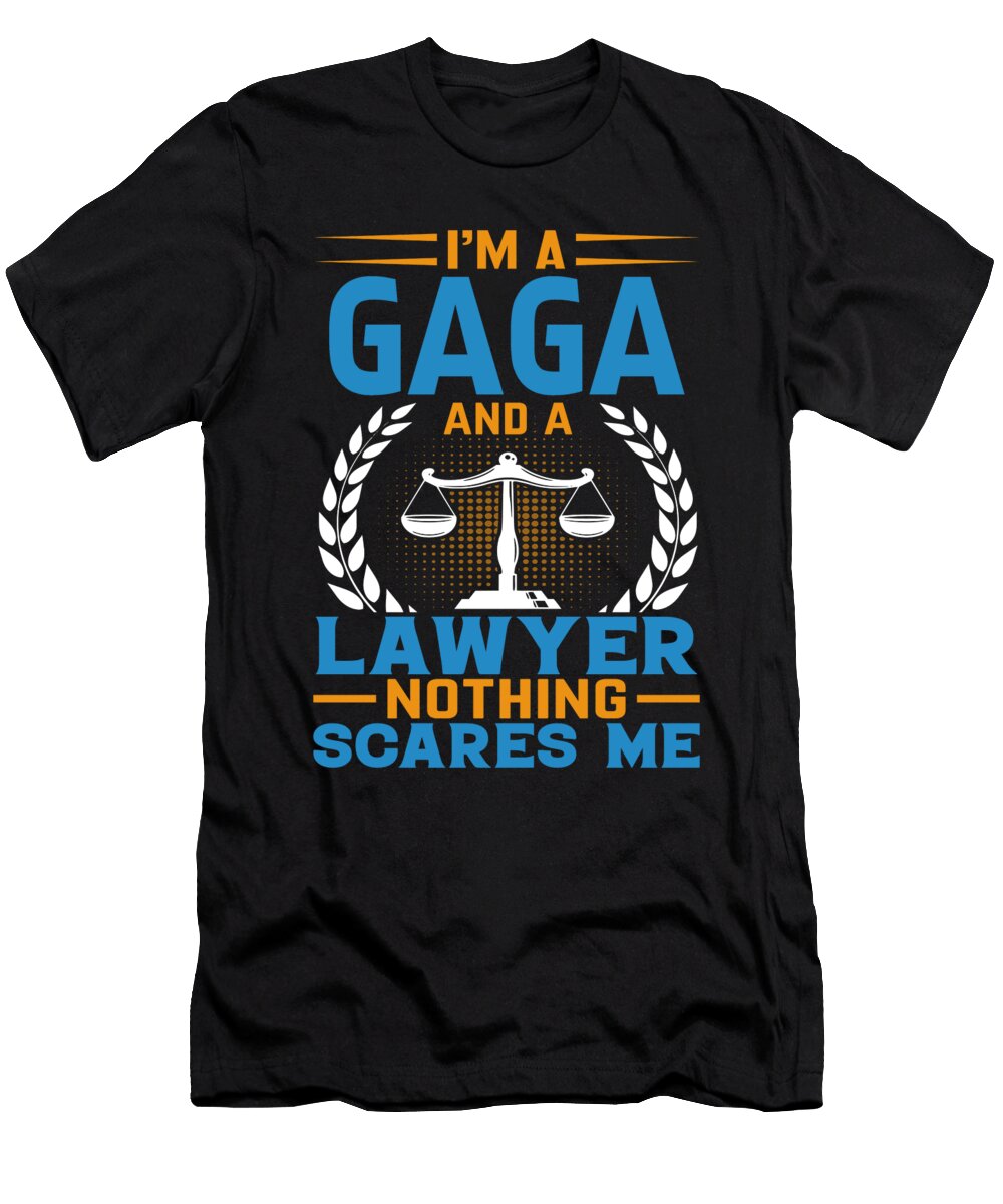 Im a Gaga and a Lawyer Nothing Scares Me Dh Bubble T-Shirt