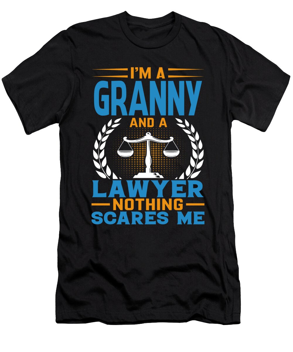 Im a Granny and a Lawyer Nothing Scares Me Dhbubble T-Shirt