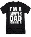 Im a Lawyer Dad Nothing Scares Me Graduate Attorneys Print Art Grabitees T-Shirt