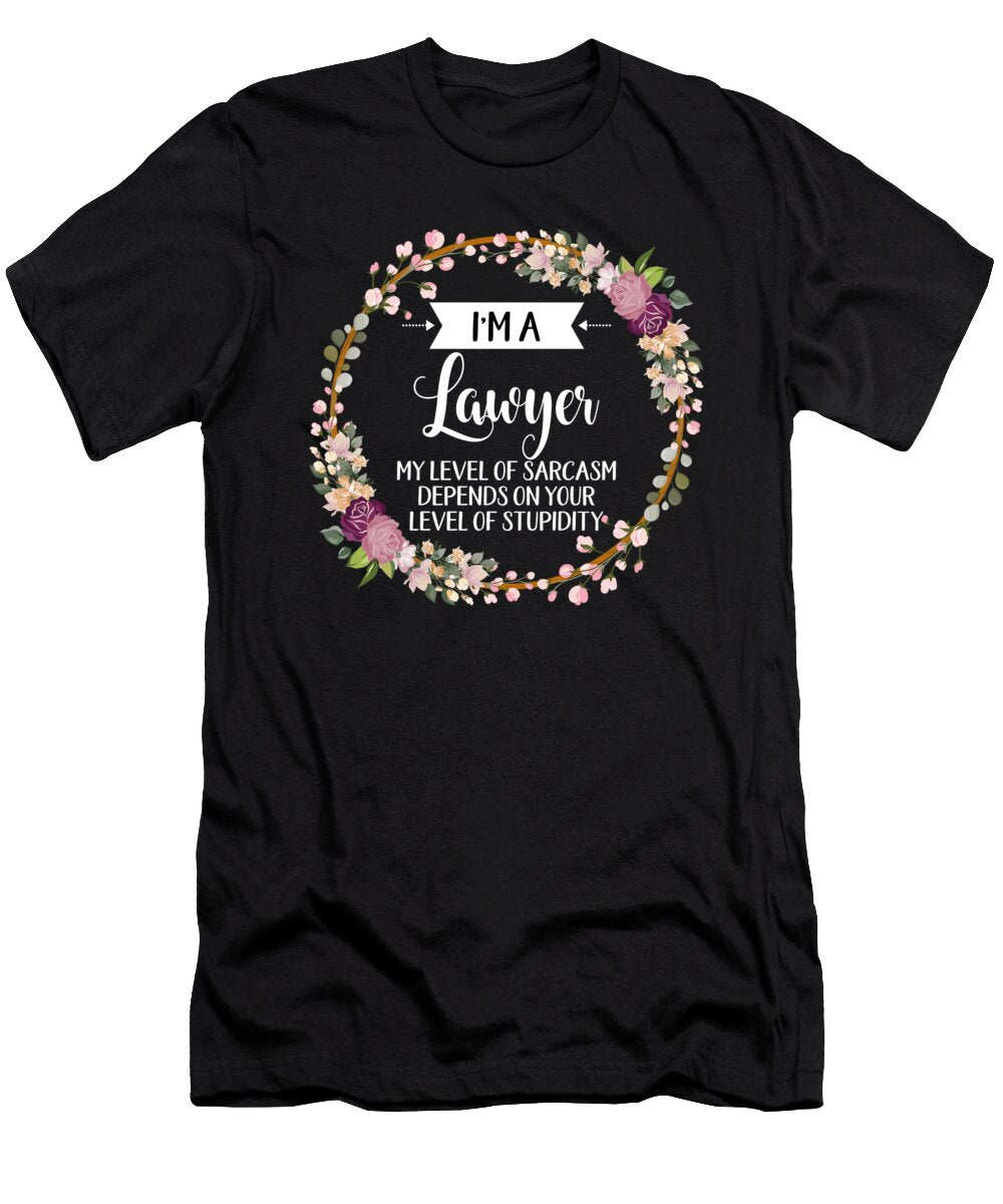 Im a Lawyer My Level of Sarcasm Depends on Your Stupidity Lawyer Gifts for Her Best Friend Gift Unique Gift Office Desk Orange Pieces T-Shirt