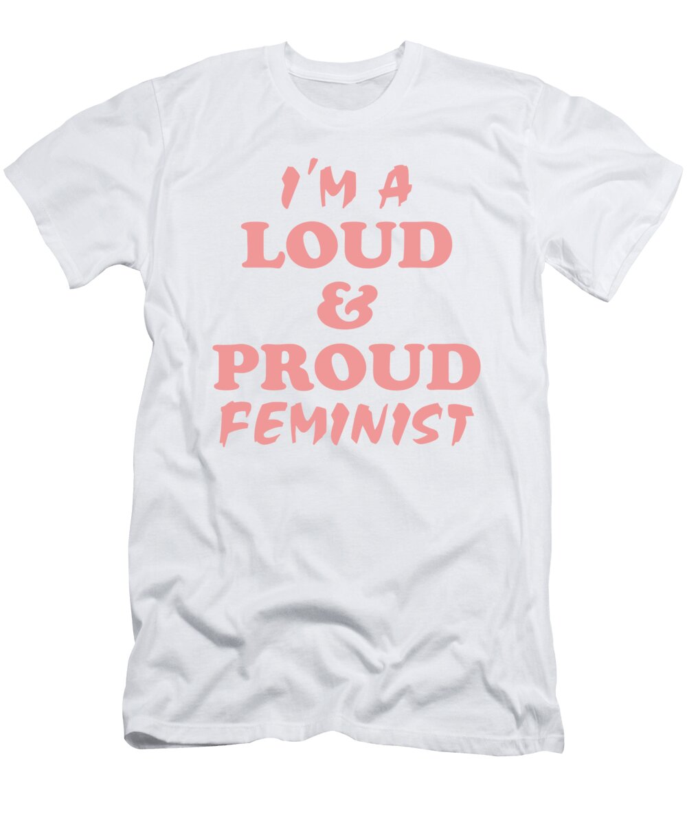 Im a Loud Proud Feminist Jacob Zelazny T-Shirt