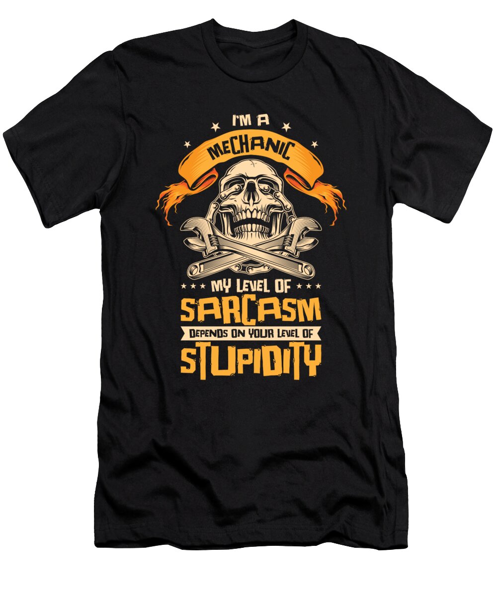 Im a Mechanic Sarcasm Car Technician Workshop Garage Toms Store T-Shirt