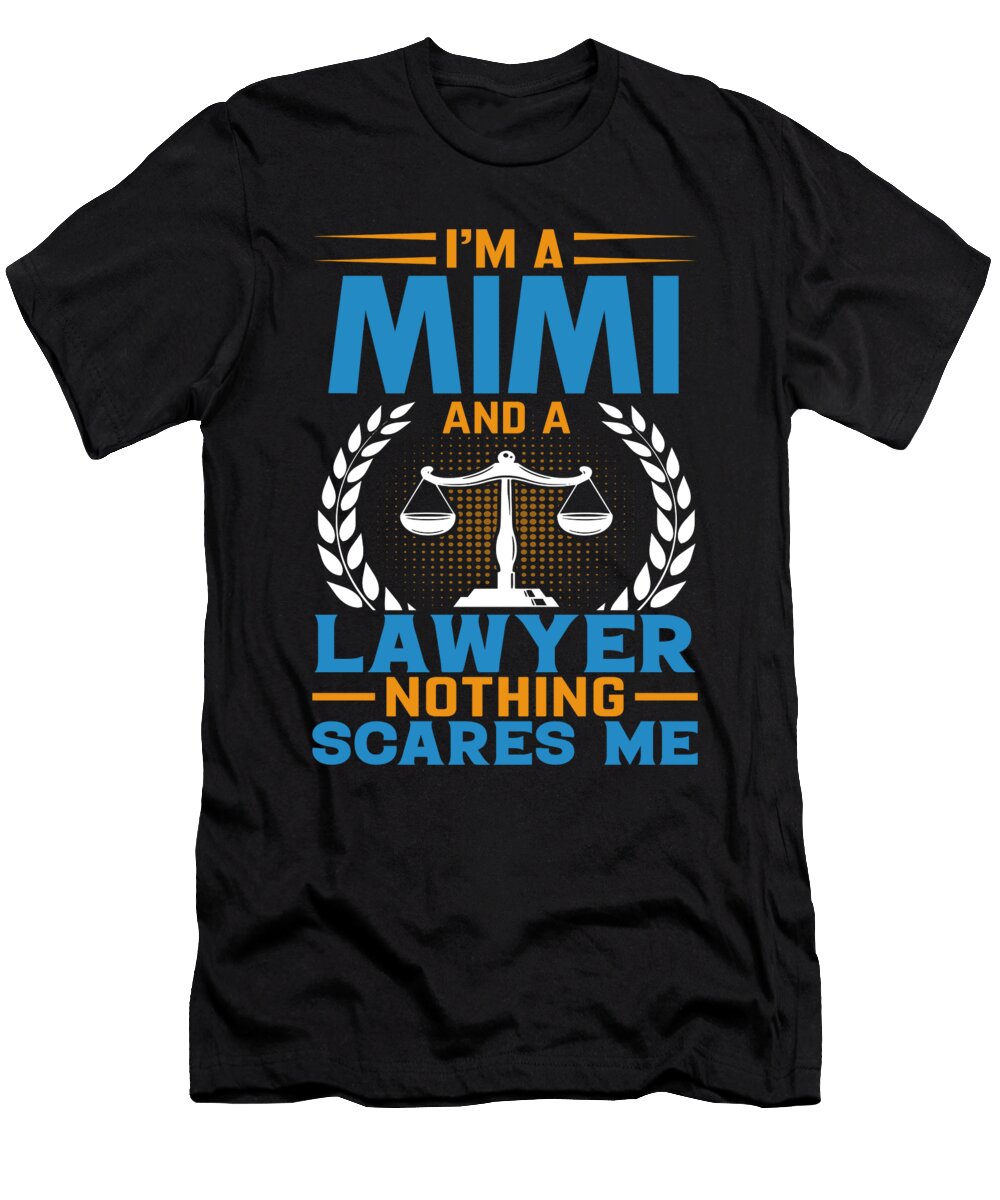 Im a Mimi and a Lawyer Nothing Scares Me Dhbubble T-Shirt