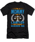 Im a Mommy and a Lawyer Nothing Scares Me Dhbubble T-Shirt