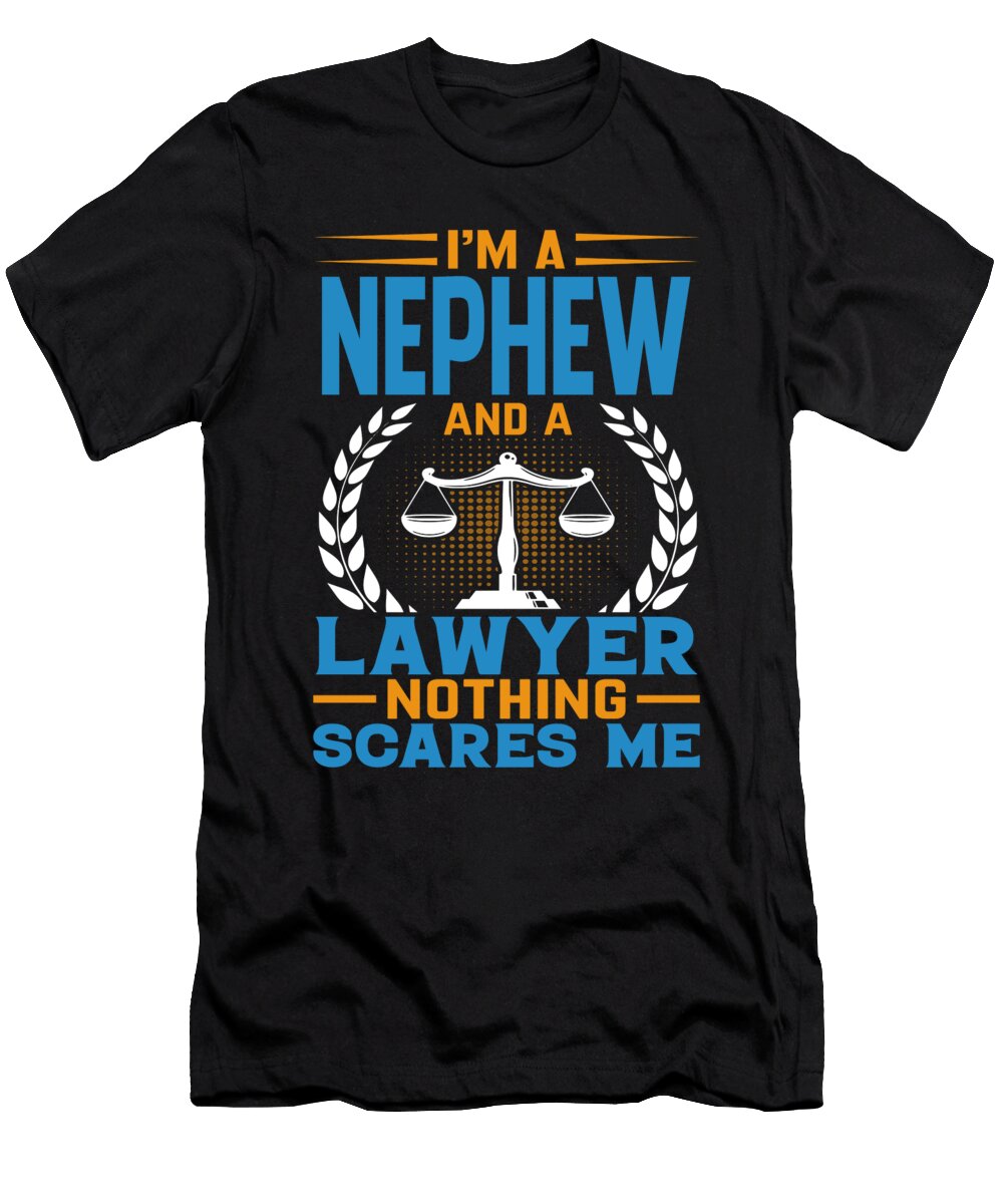Im a Nephew and a Lawyer Nothing Scares Me Dhbubble T-Shirt