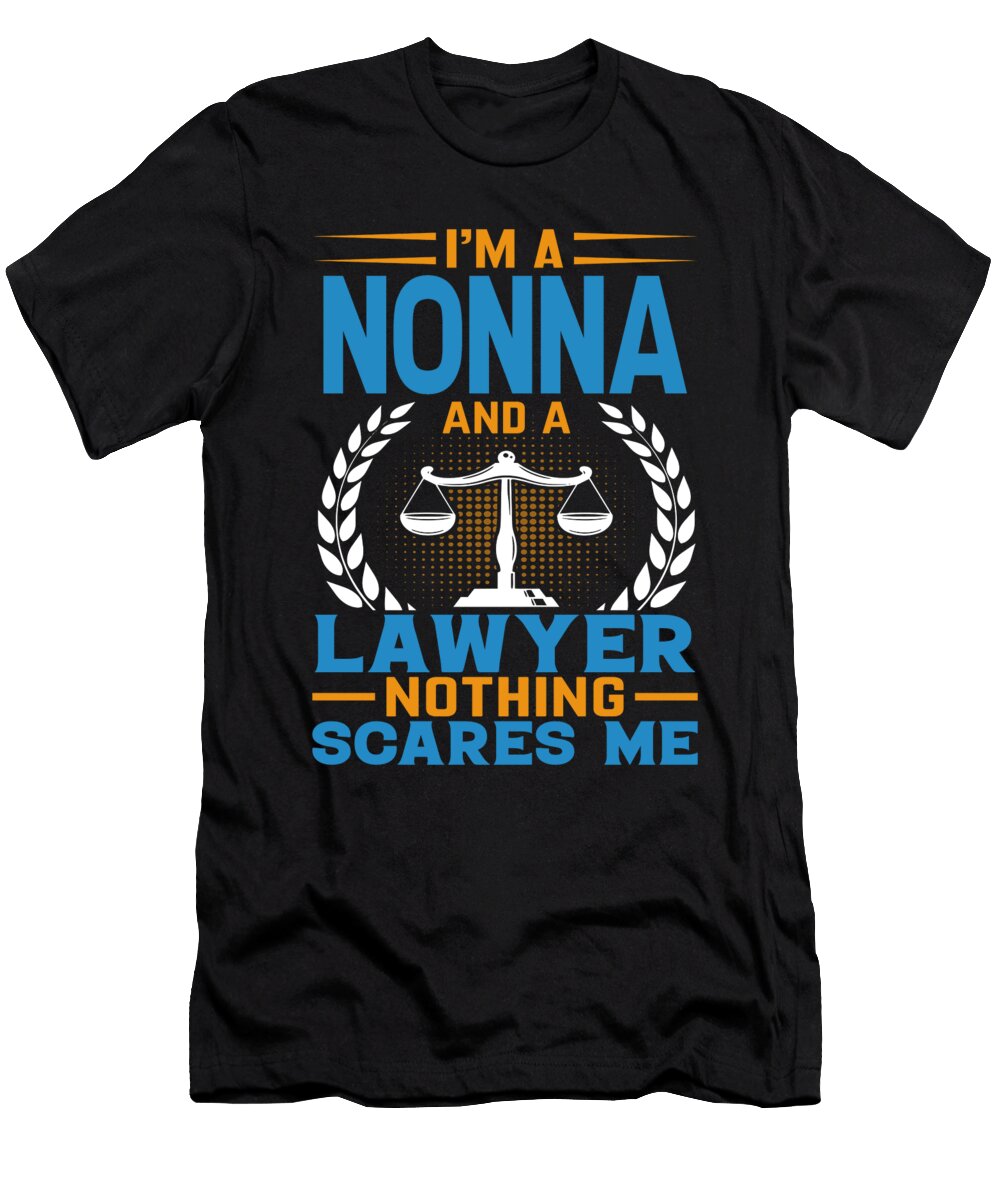 Im a Nonna and a Lawyer Nothing Scares Me Dhbubble T-Shirt