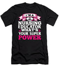 Im a Nursing Educator Whats Your Super Power Jacob Zelazny T-Shirt