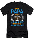 Im a Papa and a Lawyer Nothing Scares Me Dhbubble T-Shirt
