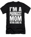 Im a Pharmacist Mom Nothing Scares Me Druggist Funny Product Art Grabitees T-Shirt