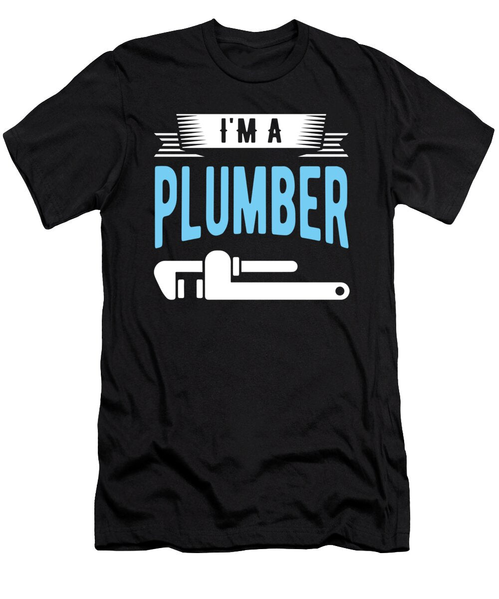 Im a Plumber Plumbing Birthday Gift Haselshirt T-Shirt
