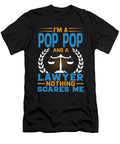 Im a Pop Pop and a Lawyer Nothing Scares Me Dh Bubble T-Shirt