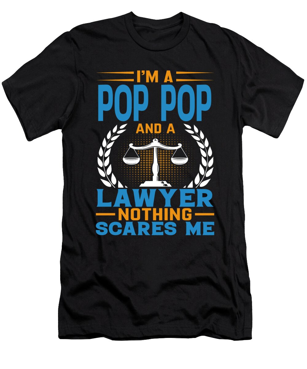 Im a Pop Pop and a Lawyer Nothing Scares Me Dh Bubble T-Shirt