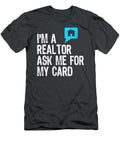 Im a Realtor Ask Me for My Card Real Estate Gift Christmas Sallyd Kayra T-Shirt
