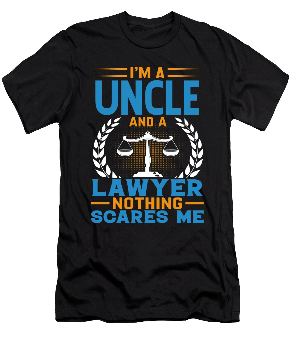 Im a Uncle and a Lawyer Nothing Scares Me Dhbubble T-Shirt