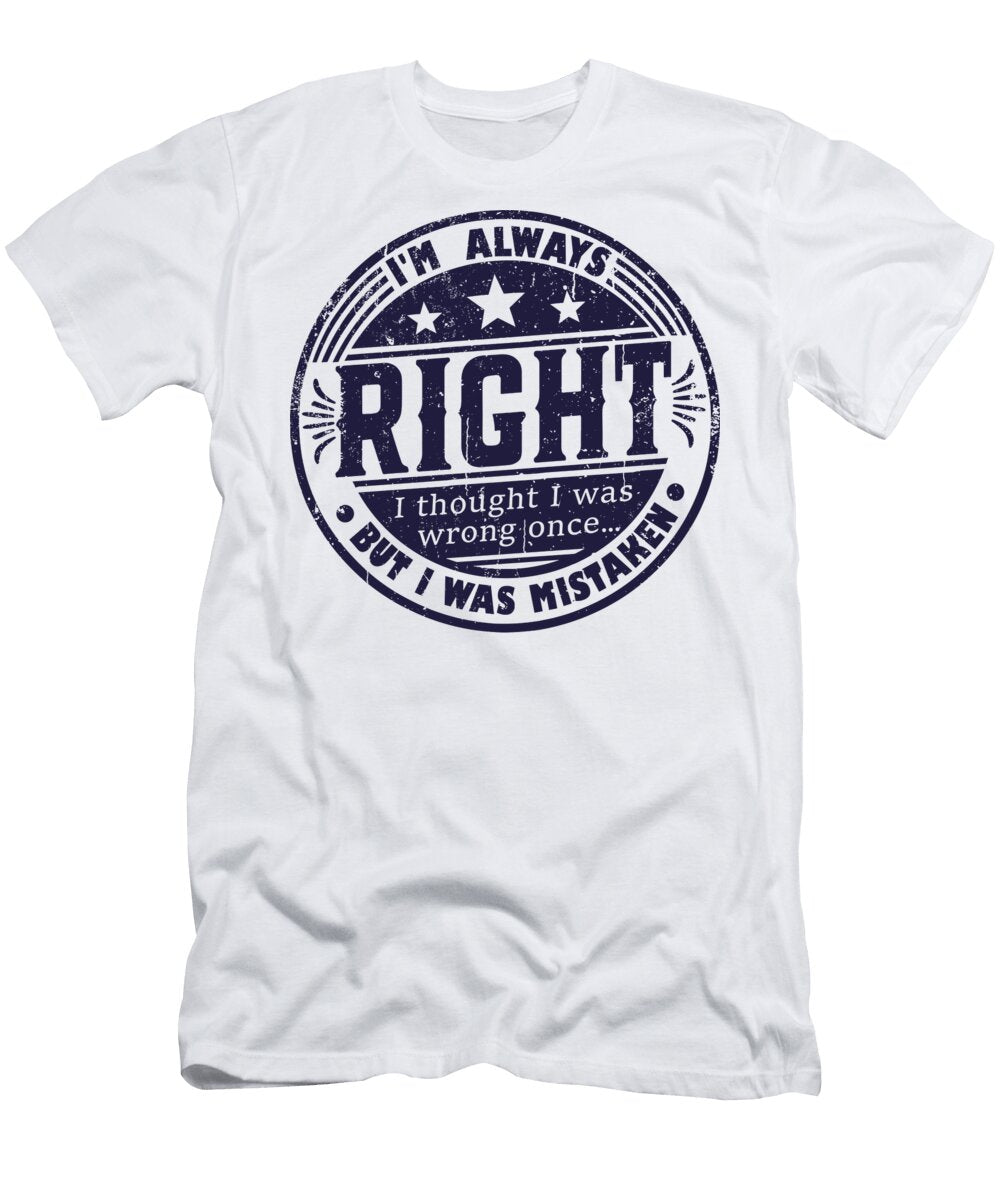 Im Always Right Silentpancake T-Shirt