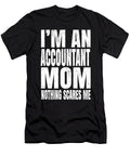 Im an Accountant Mom Nothing Scares Me Funny Accounting Product Art Grabitees T-Shirt
