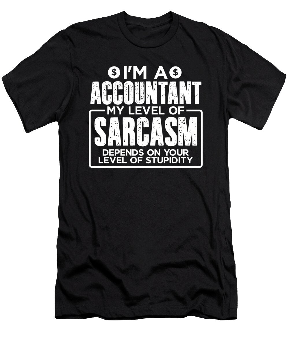 Im an Accountant My Level of Sarcasm Depends on Your Level of Stupidity Orange Pieces T-Shirt