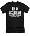 Im an Accountant to Save Time Lets Just Assume That Im Never Wrong Joanna Redesiuk T-Shirt