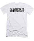 Im Billing You for This Conversation Funny Lawyer Jensen Cena T-Shirt