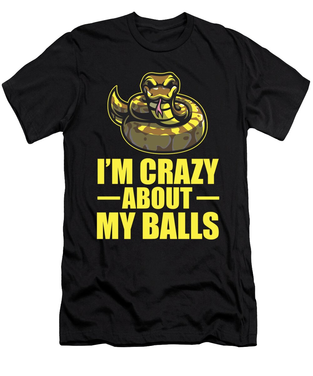 Im Crazy About My Balls Snake Boa Pet Reptile Florian Dold Art T-Shirt
