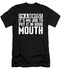 Im Dentist Mouth Doctor Dentistry Medical Gift Thomas Larch T-Shirt