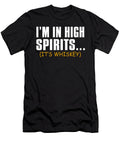 Im in High Spirits Its Whiskey Jacob Zelazny T-Shirt