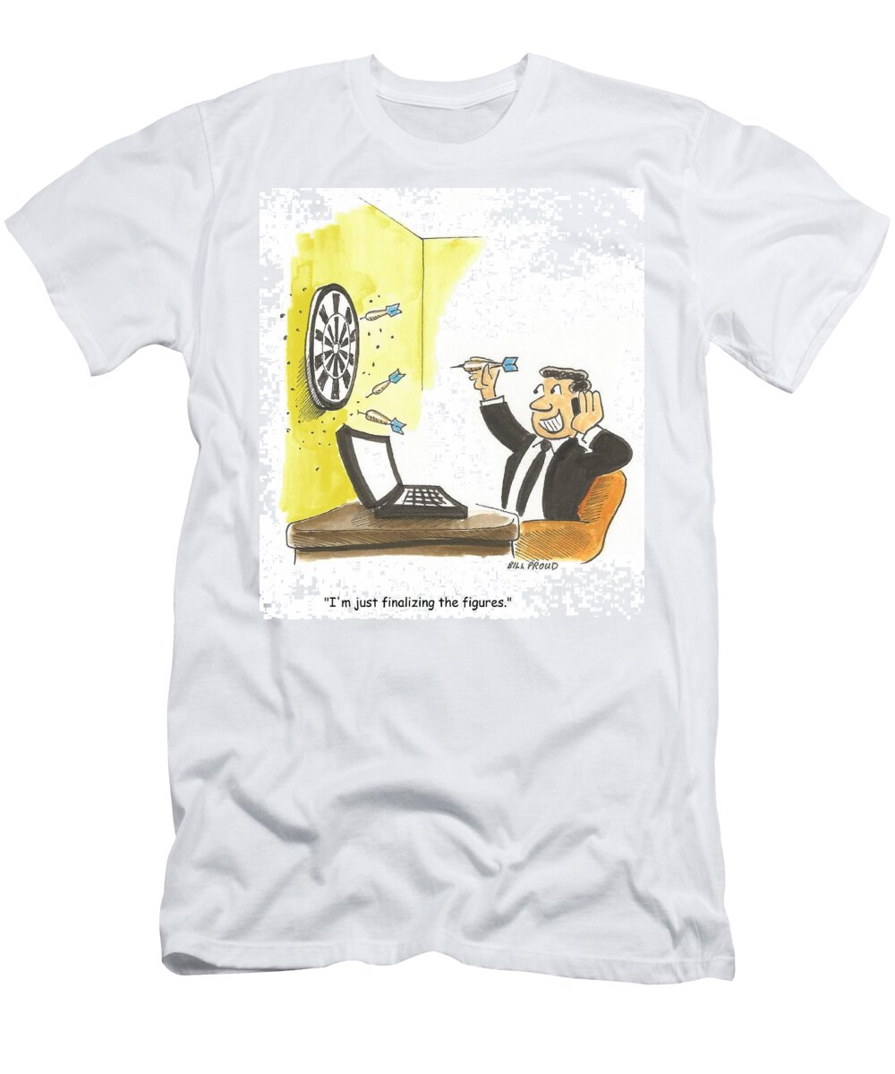 Im Just Finalizing the Figures Bill Proud T-Shirt