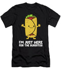 Im Just Here for the Burritos Mexican Food Burritos 1 T-Shirt