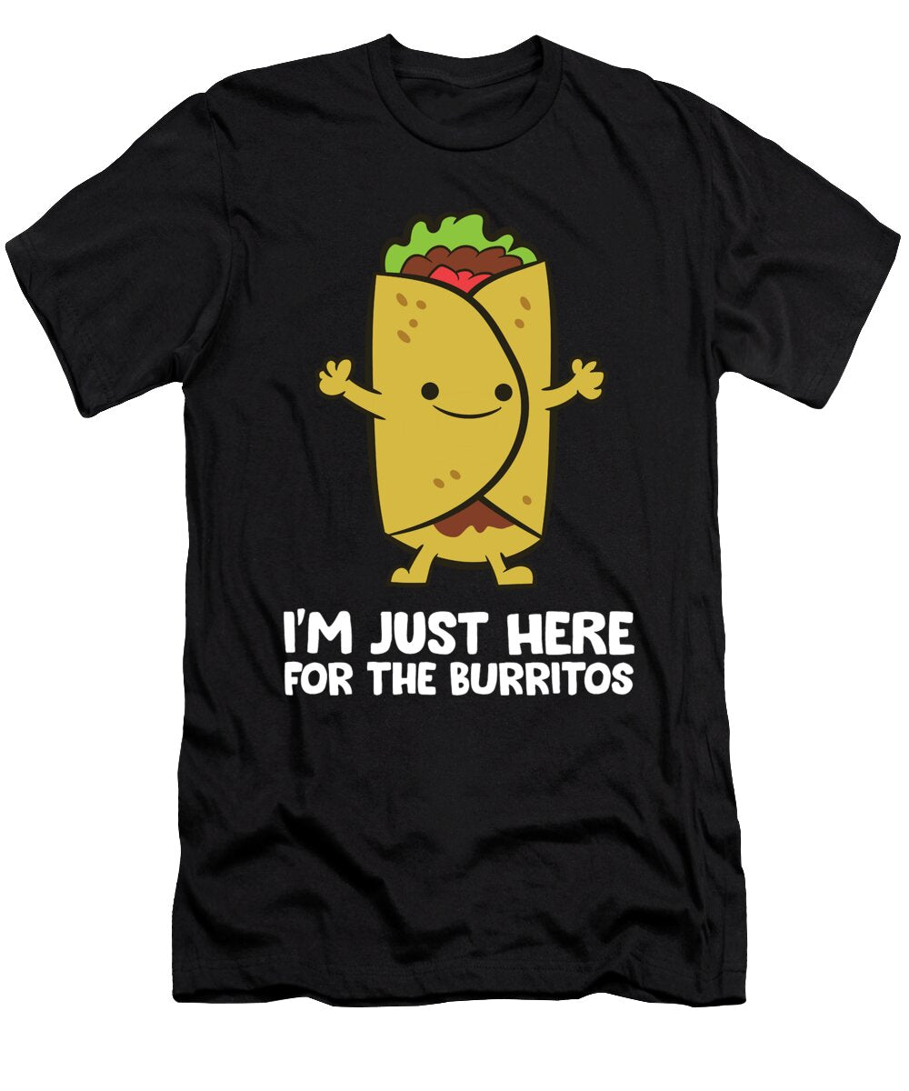 Im Just Here for the Burritos Mexican Food Burritos Eq Designs T-Shirt