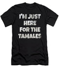 Im Just Here for the Tamales Funny Mexican Gift Art Grabitees T-Shirt