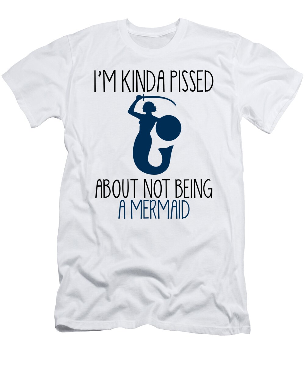 Im Kinda Pissed About Not Being a Mermaid Jacob Zelazny T-Shirt