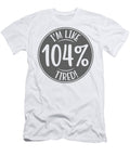 Im Like 104 Tired Sweet Birdie Studio T-Shirt