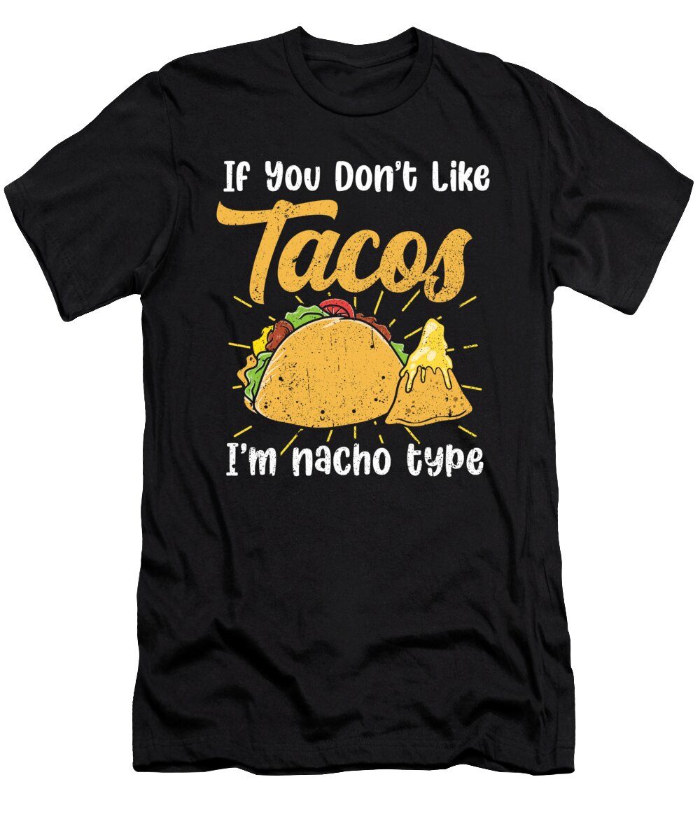Im Nacho Type Cinco De Mayo Festival Mexican Food Taco Haselshirt T-Shirt