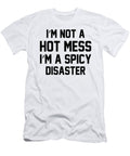Im Not a Hot Mess Im a Spicy Disaster Jacob Zelazny T-Shirt