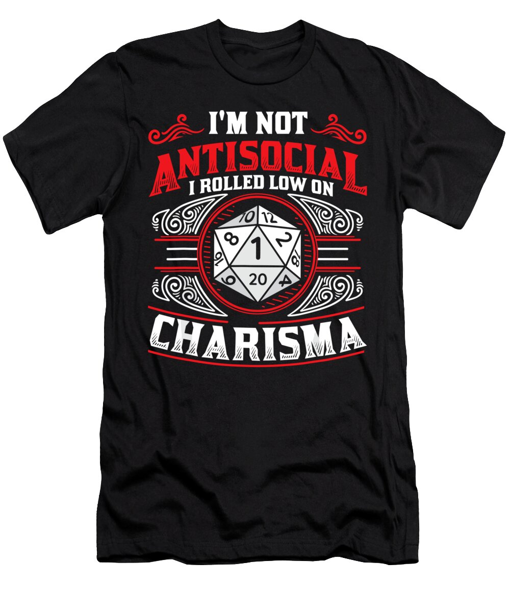 Im Not Antisocial I Rolled Low on Charisma Rpg Gamer 1 T-Shirt