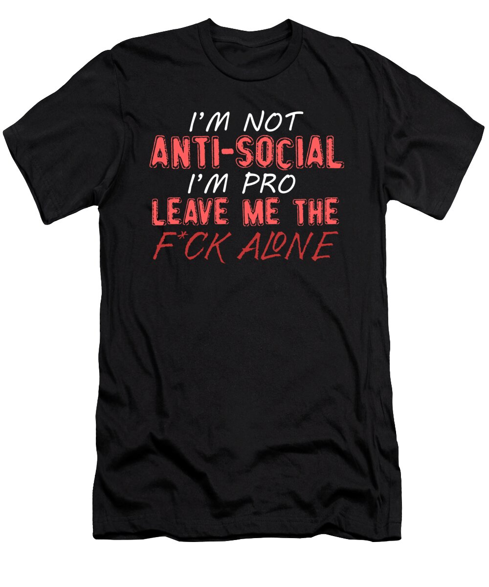 Im Not Antisocial Im Pro Jacob Zelazny T-Shirt