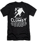 Im Not Clumsy Design Perfect for Gawky People Product Gordon Ziemann T-Shirt