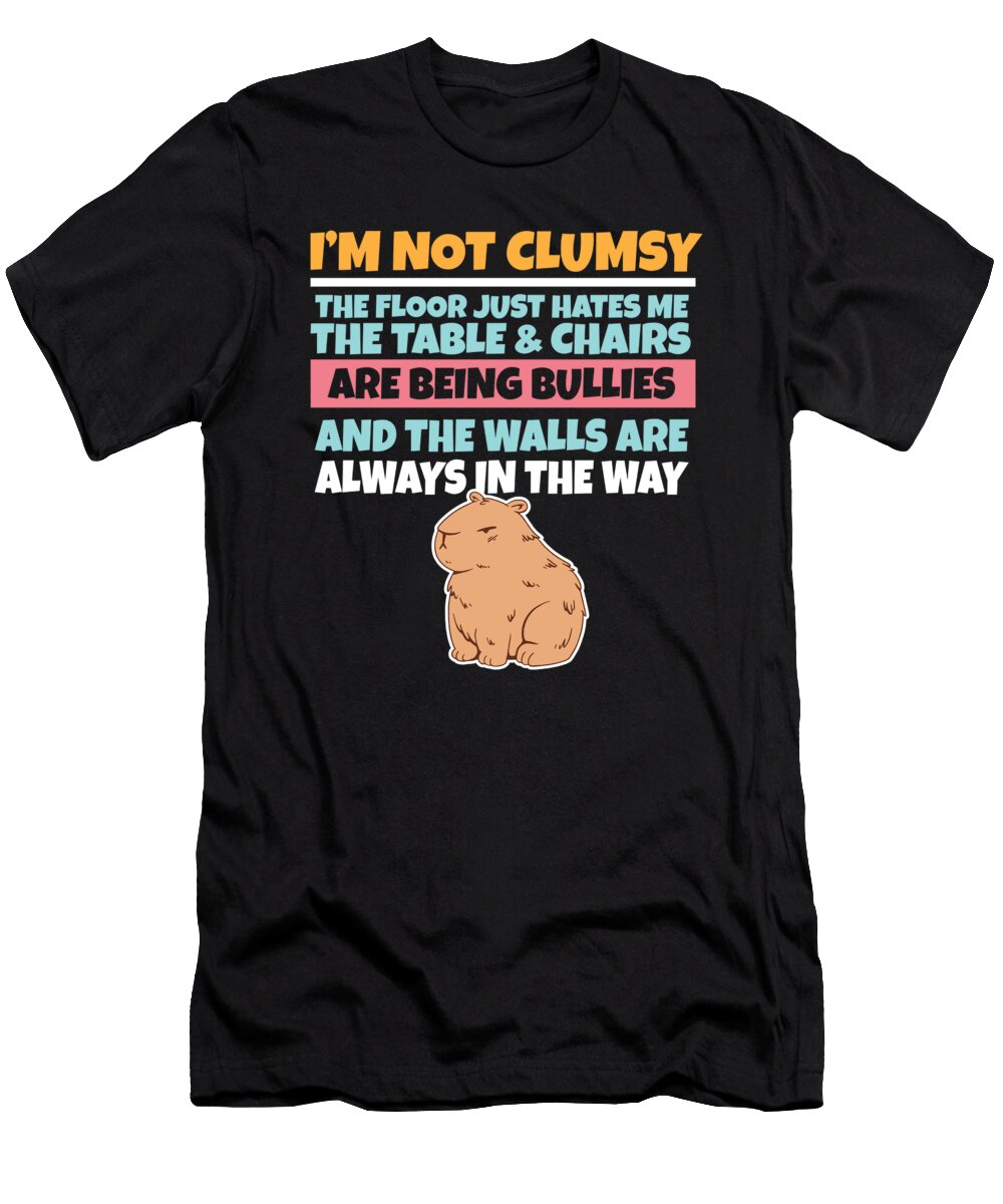 Im Not Clumsy the Floor Hates Me Foolish Capybara Maximus Designs T-Shirt