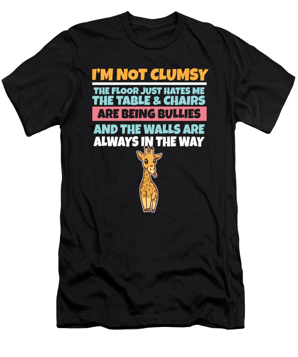 Im Not Clumsy the Floor Hates Me Foolish Giraffe Maximus Designs T-Shirt