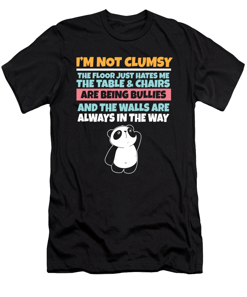 Im Not Clumsy the Floor Hates Me Foolish Panda Maximus Designs T-Shirt