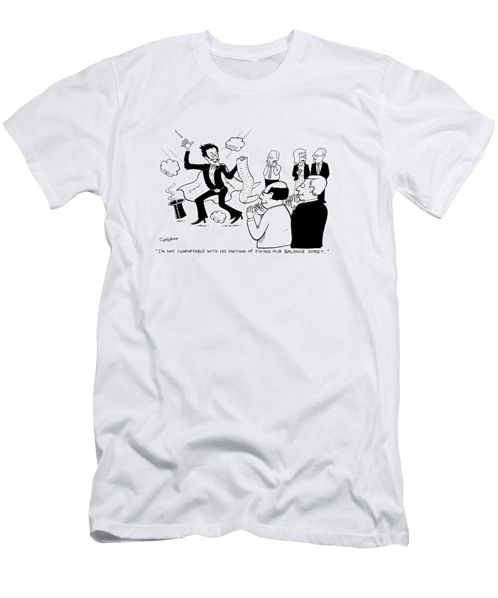 Im Not Comfortable with His Method of Fixing Our Balance Todd Condron T-Shirt