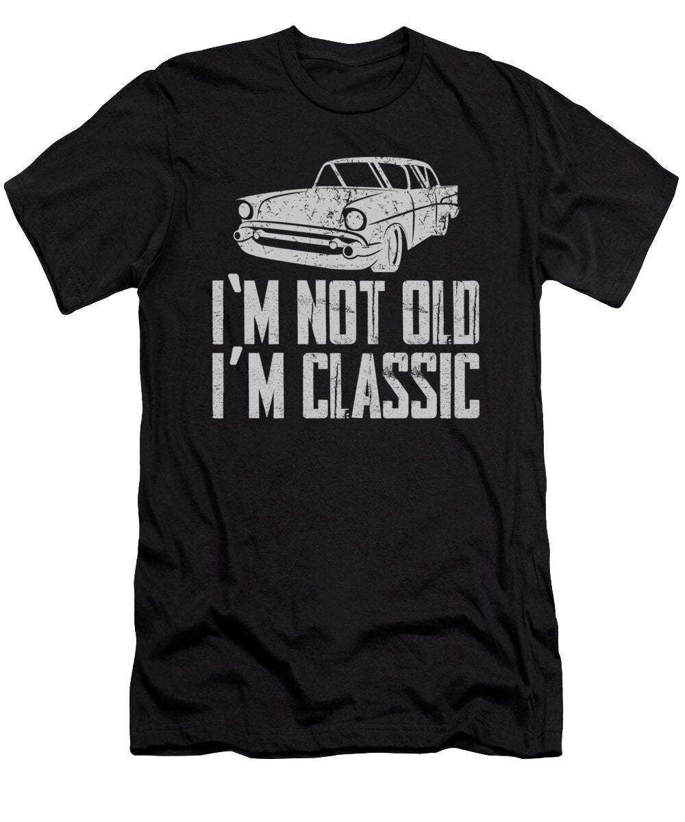 Im Not Old Im Classic Car Vintage Motorcar Rider Florian Dold Art T-Shirt