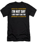 Im Not Shy I Just Dont Like You Antisocial Introvert 1 T-Shirt